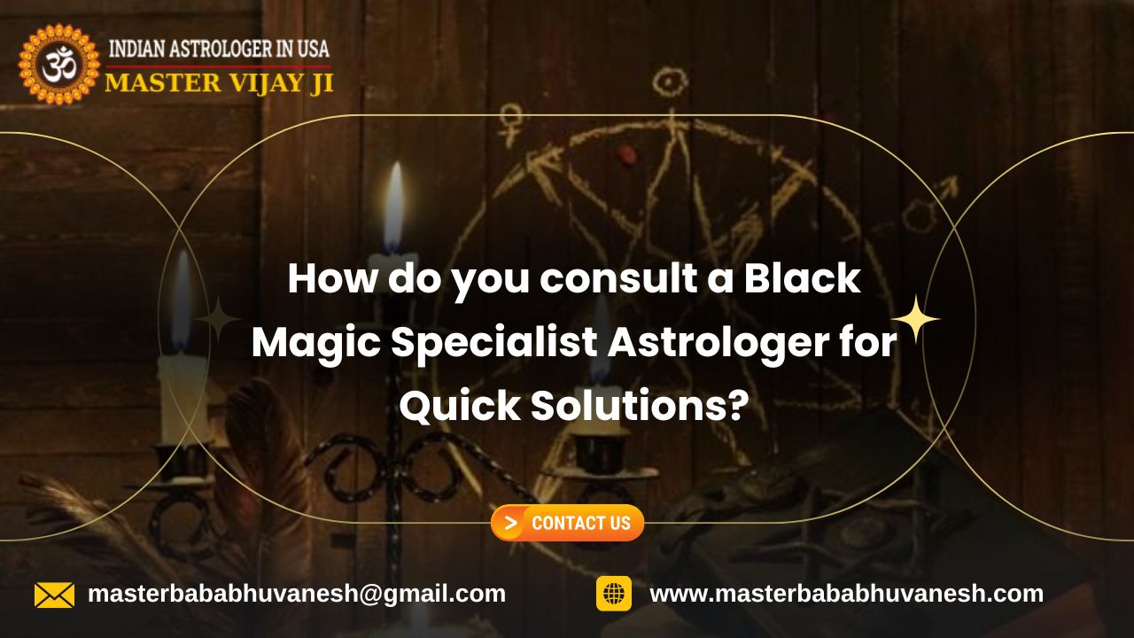 Read more about the article How do you consult a Black Magic Specialist Astrologer for Quick Solutions?