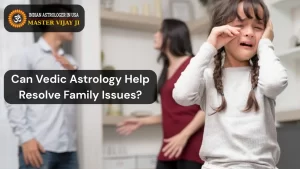 Read more about the article Can Vedic Astrology Help Resolve Family Issues?