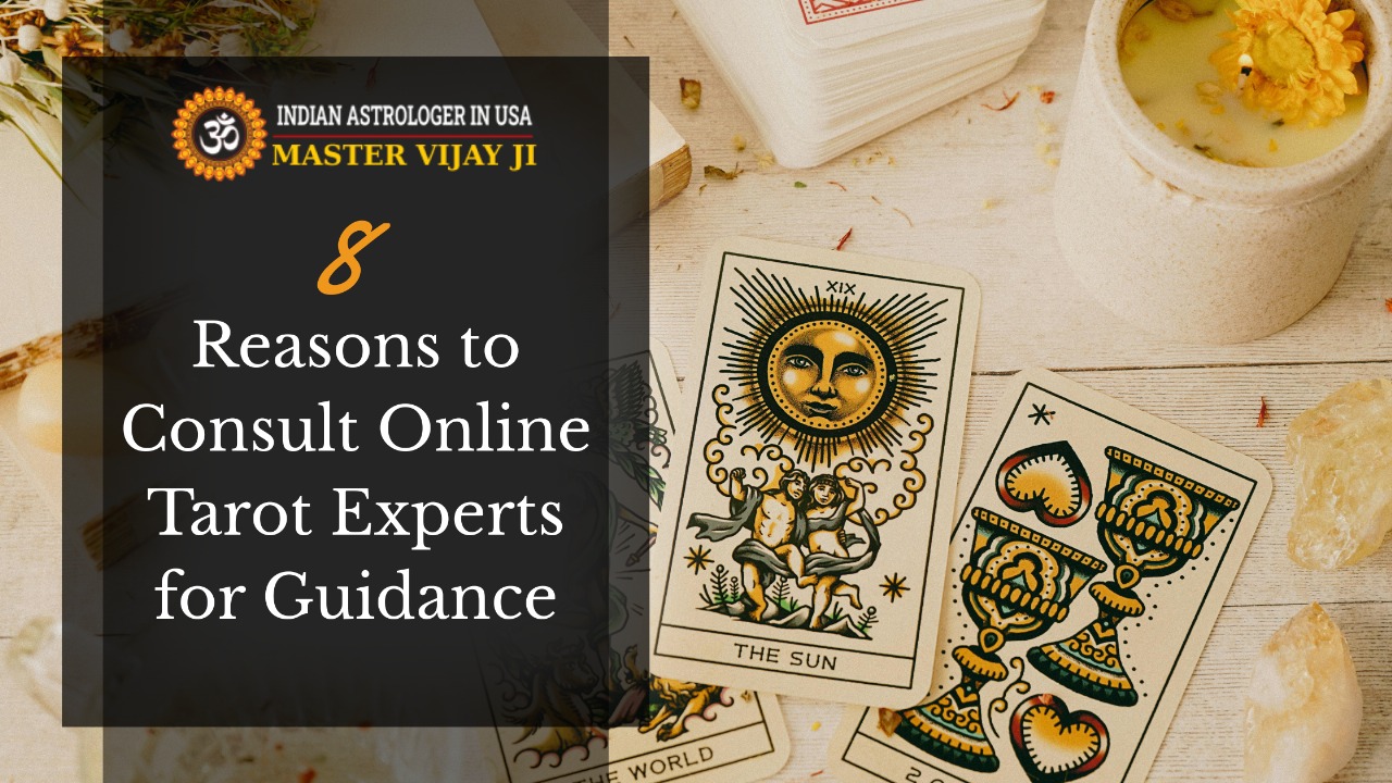 You are currently viewing 8 Reasons to Consult Online Tarot Experts for Guidance
