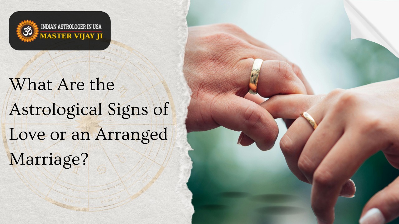 Read more about the article What Are the Astrological Signs of Love or an Arranged Marriage?
