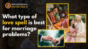 What type of love spell is best for marriage problems?