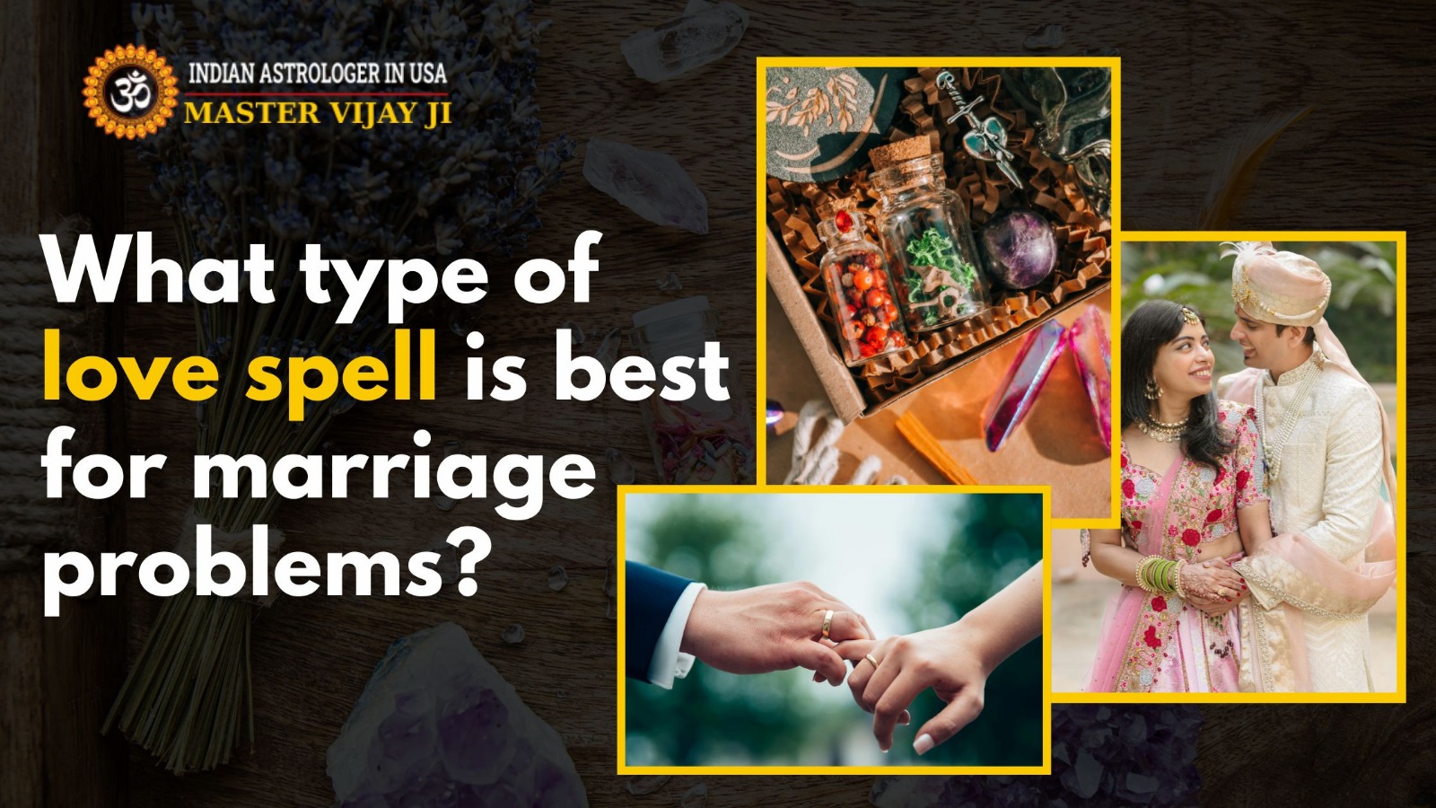 You are currently viewing What type of love spell is best for marriage problems?